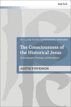 portada Consciousness of the Historical Jesus: Historiography, Theology, and Metaphysics