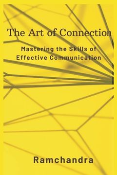 portada The Art of Connection: Mastering the Skills of Effective Communication (in English)
