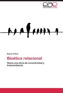 portada Bioética Relacional: Hacia una Ética de Conectividad y Trascendencia (in Spanish)