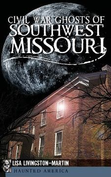 portada Civil War Ghosts of Southwest Missouri (en Inglés)