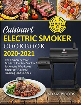 portada Cuisinart Electric Smoker Cookbook 2020-2021: The Comprehensive Guide of Electric Smoker for Anyone who Loves Foolproof Flavorful Smoking bbq Recipes (en Inglés)