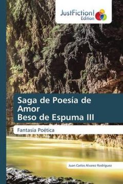 portada Saga de Poesía de Amor Beso de Espuma iii: Fantasía Poética