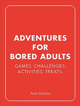 portada Adventures for Bored Adults: Games. Challenges. Activities. Treats. (en Inglés)