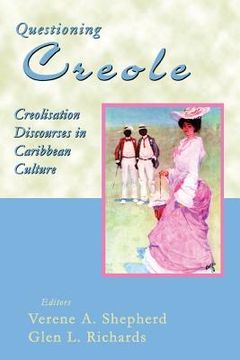 portada Questioning Creole: Creolisation Discourses in Caribbean Culture 