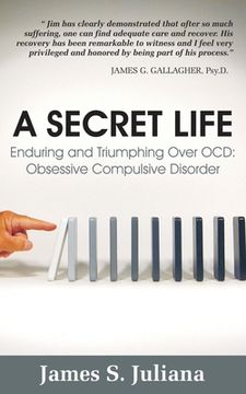 portada A Secret Life: Enduring and Triumphing Over OCD: Obsessive Compulsive Disorder