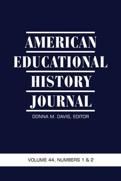 portada American Educational History Journal Volume 44, Numbers 1 & 2 (en Inglés)