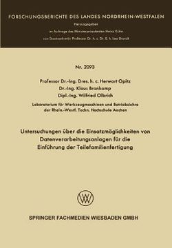 portada Untersuchungen Über Die Einsatzmöglichkeiten Von Datenverarbeitungsanlagen Für Die Einführung Der Teilefamilienfertigung (en Alemán)