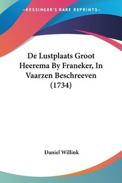 portada De Lustplaats Groot Heerema By Franeker, In Vaarzen Beschreeven (1734)