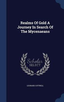 portada Realms Of Gold A Journey In Search Of The Mycenaeans
