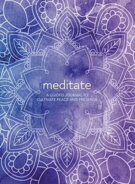 portada Meditate: A Guided Journal to Cultivate Peace and Presence (in English)