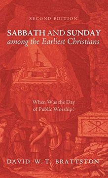 portada Sabbath and Sunday Among the Earliest Christians, Second Edition (in English)