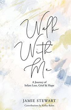 portada Walk With me: A Journey of Infant Loss, Grief & Hope (in English)