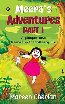 portada Meera's Adventures - Part i: A Glimpse Into Meera's Extraordinary Life (en Inglés)