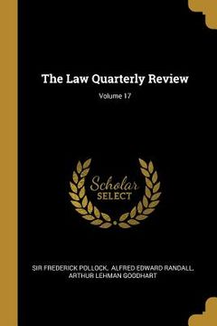 portada The Law Quarterly Review; Volume 17 (en Inglés)