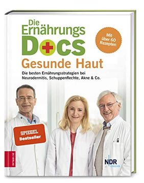 portada Die Ernährungs-Docs - Gesunde Haut: Die Besten Ernährungsstrategien bei Neurodermitis, Schuppenflechte, Akne & co. (en Alemán)