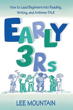 portada Early 3 RS: How to Lead Beginners Into Reading, Writing, and Arithme-Talk (en Inglés)