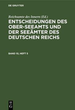 portada Entscheidungen des Ober-Seeamts und der Seeämter des Deutschen Reichs. Band 10, Heft 5 (en Alemán)