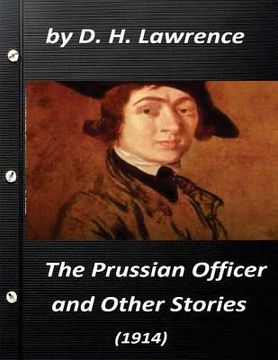 portada The Prussian officer, and other stories (1914) by D. H. Lawrence ( Classics) (en Inglés)