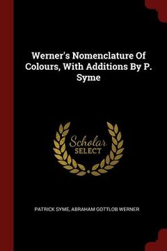 portada Werner's Nomenclature Of Colours, With Additions By P. Syme