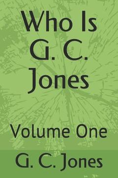 portada Who Is G. C. Jones: Volume One (in English)