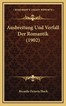 portada Ausbreitung Und Verfall Der Romantik (1902) (en Alemán)