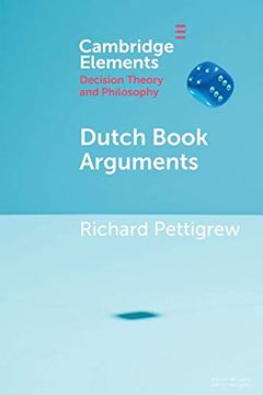 portada Dutch Book Arguments (Elements in Decision Theory and Philosophy) (en Inglés)