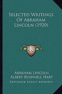 portada selected writings of abraham lincoln (1920) (en Inglés)