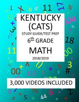 portada 6th Grade KENTUCKY CATS, 2019 MATH, Test Prep: 6th Grade KENTUCKY COMMONWEALTH ACCOUNTABILITY TESTING SYSTEM TEST 2019 MATH Test Prep/Study Guide (in English)