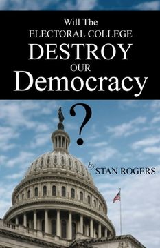portada Will The Electoral College Destroy Our Democracy? (en Inglés)