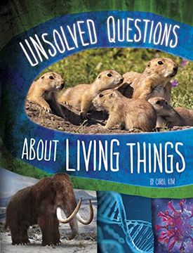 portada Unsolved Questions About Living Things (Unsolved Science) (en Inglés)