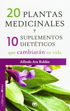 portada 20 Plantas Medicinales y 10 Suplementos Dietéticos que Cambiarán su Vida (Jardín Verde) (in Spanish)