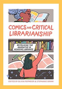 portada Comics and Critical Librarianship: Reframing the Narrative in Academic Libraries (en Inglés)