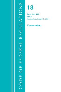 portada Code of Federal Regulations, Title 18 Conservation of Power and Water Resources 1-399, Revised as of April 1, 2021: Part 1