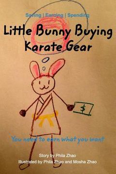 portada Little Bunny Buying Karate Gear: To earn what you want (en Inglés)