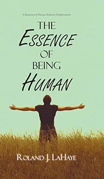 portada The Essence of Being Human: A Repository of Human Relations Enlightenment (en Inglés)