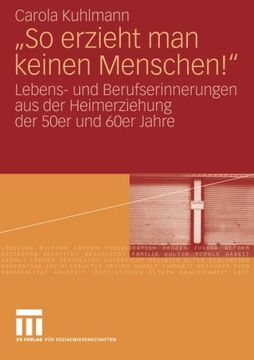 portada "So erzieht man keinen Menschen!": Lebens- und Berufserinnerungen aus der Heimerziehung der 50er und 60er Jahre (German Edition)