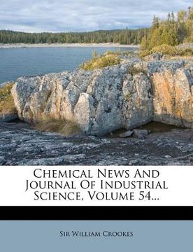 portada chemical news and journal of industrial science, volume 54... (en Inglés)