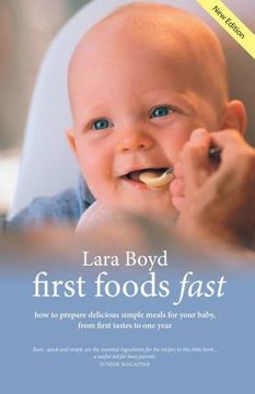 portada First Foods Fast: Delicious Simple Baby Meals From First Tastes to one Year (en Inglés)