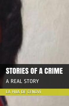 portada Stories of a Crime: A Real Story (en Inglés)
