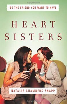 portada Heart Sisters: Be the Friend you Want to Have (Becoming Heart Sisters) (en Inglés)