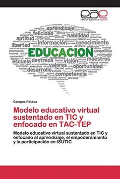 portada Modelo Educativo Virtual Sustentado en tic y Enfocado en Tac-Tep: Modelo Educativo Virtual Sustentado en tic y Enfocado al Aprendizaje, el Empoderamiento y la Participación en Isutic