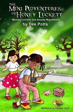 portada The Mini Adventures of Honey Luckett: Missing Lunches and Ghostly Monuments
