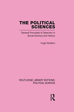 portada The Political Sciences Routledge Library Editions: Political Science vol 46: General Principles of Selection in Social Science and History (en Inglés)