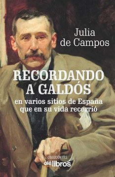portada Recordando a Galdós: Subtítulo: En Varios Sitios de España que en su Vida Recorrió