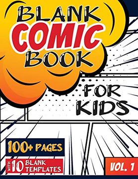 portada Blank Comic Book for Kids (Ages 4-8, 8-12): (Over 100 Pages) Draw Your own Comics With a Variety of Blank Templates! (in English)