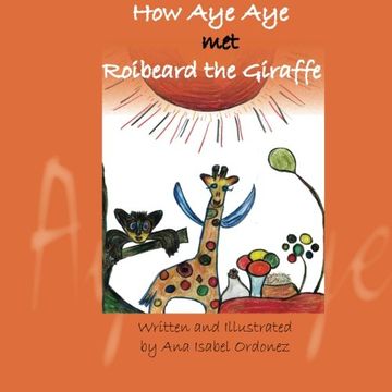 portada How Aye Aye met Roibeard the Giraffe (The Extraordinary Love Story of Aye Aye and Fedor) (Volume 2)
