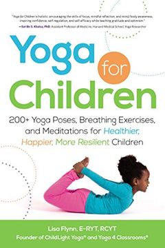 portada yoga for children: 200+ yoga poses, breathing exercises, and meditations for healthier, happier, more resilient children (en Inglés)