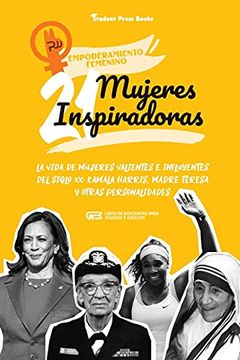 portada 21 Mujeres Inspiradoras: La Vida de Mujeres Valientes e Influyentes del Siglo xx: Kamala Harris, Madre Teresa y Otras Personalidades (Libro de. Y Adultos) (2) (Empoderamiento Femenino) (in Spanish)