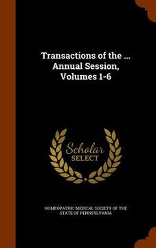 portada Transactions of the ... Annual Session, Volumes 1-6 (in English)