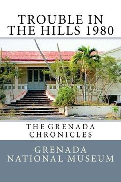 portada Trouble in the Hills 1980: The Grenada Chronicles (Volume 17)